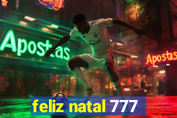 feliz natal 777